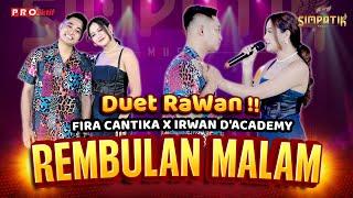 IRWAN D'ACADEMY X FIRA CANTIKA - REMBULAN MALAM | LIVE VERSION (OFFICIAL MUSIC VIDEO)