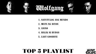 Wolfgang - TOP 5 PLAYLIST