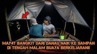 CAMPING HOROR DI DANAU BUAYA BERKELIARAN DI AIR DI TENGAH MALAM MAYAT BANGKIT DARI AIR NAIK PERAHU!!