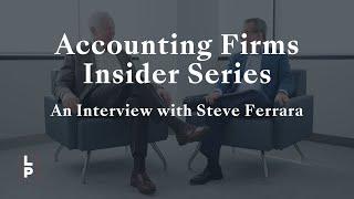 Private Equity in Accounting Firms - Accounting Firms Insider Series with Steve Ferrara