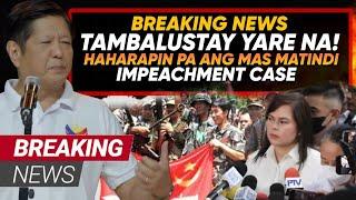 HETO NAMARCOS JR NAG WARM UP LANG MAS MALALA PA SA IMPEACHMEN ANG NAG AATAY KAY TAMBALUSTAY