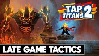 TAP TITANS 2 | LATE GAME TACTICS