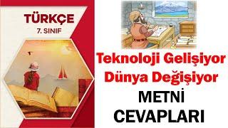 Teknoloji Gelişiyor Dünya Değişiyor Metni 7.Sınıf Türkçe Ders Kitabı Sayfa 27 28 29 30 31 32 Cevap