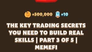 The Key Trading Secrets You Need to Build Real Skills | Part 3 of 5 | MemeFi New video code