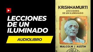 Krishnamurti - Lecciones de un SABIO ILUMINADO (audiolibro completo en español)