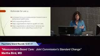 "Measurement-Based Care:  Joint Commission’s Standard Change” Martha Bird, MD