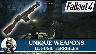 FALLOUT 4 Unique Weapons - Le Fusil Terribles