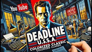 Experience Deadline - U.S.A. (1952) | Stunning Colorized Film Noir!