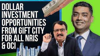 Dollar Investment Opportunities From Gift City For  All NRIs & OCI