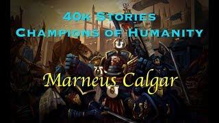 40k Stories - Champions of Humanity: Marneus Calgar