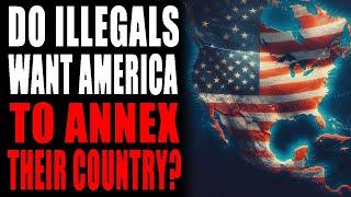 Would Illegals Like America to Annex Mexico and the Carribbean?