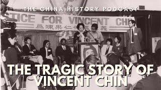 The Tragic Story of Vincent Chin | The China History Podcast | Ep. 256