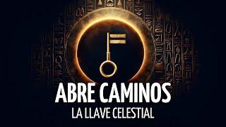 ️Meditación  la LLAVE CELESTIAL ABRE CAMINOS para MANIFESTAR ABUNDANCIA 