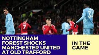 Nottingham Forest Shocks Manchester United at Old Trafford