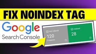 How to Fix Noindex Tag Issue in Google Search Console? Step-Wise Tutorial