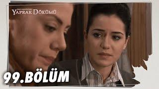 Yaprak Dökümü 99. Bölüm - Full Bölüm