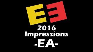 E3 2016 Impressions (Part 1: EA)