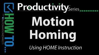 Productivity PLC Motion - HOME Command from AutomationDirect