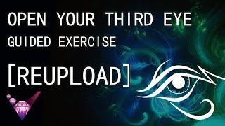 Open Your Third Eye - Guided Exercise w/ Binaural Beats [REUPLOAD]