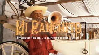 Mi Ranchito - Estrellas de Tuzantla FT La Trayectoria de Tierra Caliente - Video Oficial 