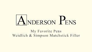My Favorite Pens - Weidlich & Simpson Matchstick Filler