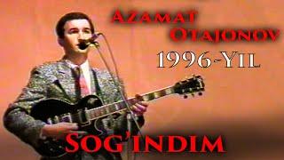 Azamat Otajonov Sog'indim 1996-Yil  Азамат Отажонов