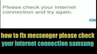 how to fix messenger please check your internet connection samsung
