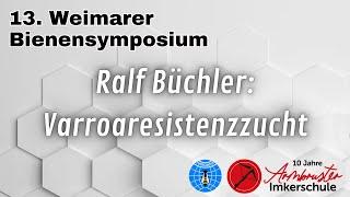 Ralf Büchler: Varroaresistenzzucht- wie geht's? und Lutz Eggert - Weimarer Nadelstempel