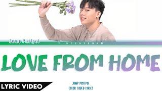 Jump Pisitpol - Love From Home l (Thai/Rom/Eng) Lyric Video