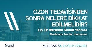 Ozon Tedavisinden Sonra Nelere Dikkat Edilmelidir? - Op. Dr. Mustafa Kemal Yenmez