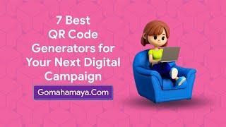 7 Best QR Code Generators For Your Next Digital Campaign