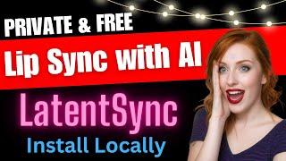 Install LatentSync Locally for Lip Sync Any Video with AI