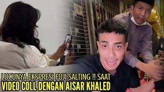 DIJAMIN BAPER LIHAT EKSPRESI FUJI ANGKAT VIDEO CALL DARI AISAR KHALED