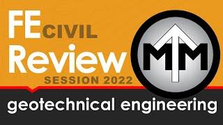 FE Geotechnical Engineering Review Session 2022