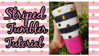 Striped Tumbler Tutorial