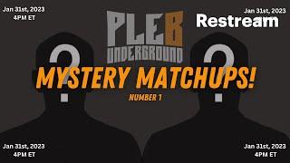 Pleb UnderGround Mystery Matchups! | EP1