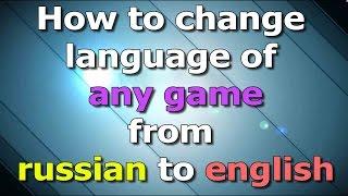 How to change language of any game from russian to english [ Cars 2 The Video Game ]