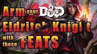 5 Best D&D Feats for an Eldritch Knight