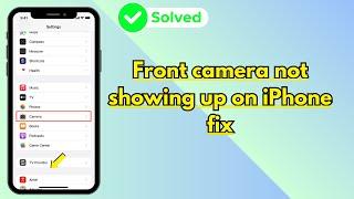 Front camera not showing up on iPhone fix | iOS | 2024