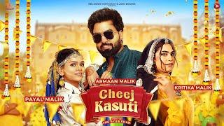 Cheej Kasuti (Official Video) Arman Malik | Payal Malik |  Kritika Malik |  Raj Mawar | Anjali 99