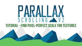 Parallax Scrolling VZ Tutorial - Find Pixel-Perfect Scales for Textures [Unity3D Asset]