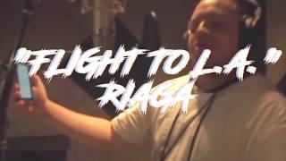 Riaga - Flight to LA Freestyle