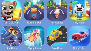 Tom Gold Run, Running Pet, Pet Runner, My Hank, Line Race, Flyppy Race, Taxi Run, Double drift