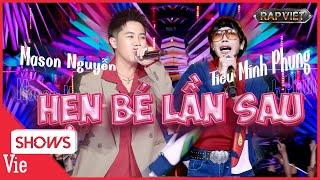 HẸN BÉ LẦN SAU-Tiêu Minh Phụng tiếp tục hiphop hò vọng cổ, Mason Nguyễn pha nhạc house cực cuốn