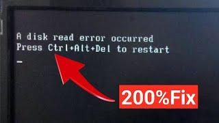 Fix - a disk read error occurred press Ctrl+Alt+Del to restart Windows 7 or Windows 10