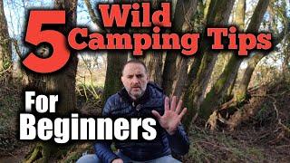 5 Tips for Beginner Wild Campers