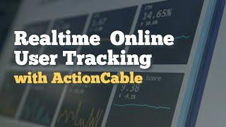 Realtime Online User Tracking with Actioncable & Rails | Preview