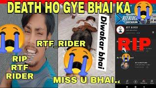 RTF RIDER KI DEATH HO GYE RIP RTF RIDER  MISS U BRO.. / #RTFRider