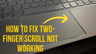 How To Fix Two-Finger Scroll Not Working On Windows 10 / 11