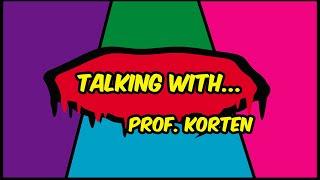 Talking with Professor Korten.